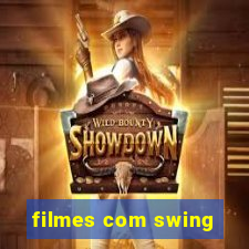 filmes com swing